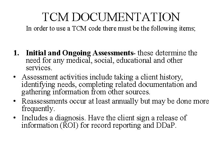 TCM DOCUMENTATION In order to use a TCM code there must be the following
