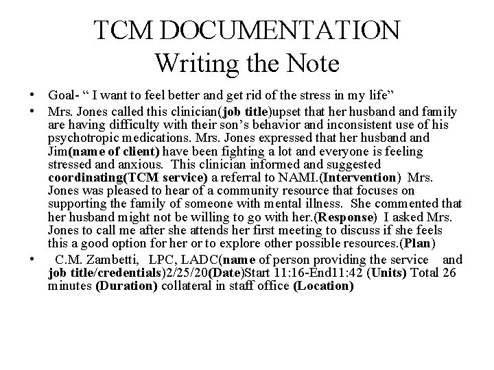 TCM DOCUMENTATION Writing the Note • Goal- “ I want to feel better and