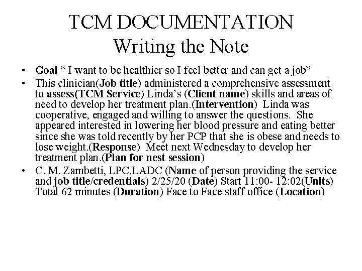 TCM DOCUMENTATION Writing the Note • Goal “ I want to be healthier so