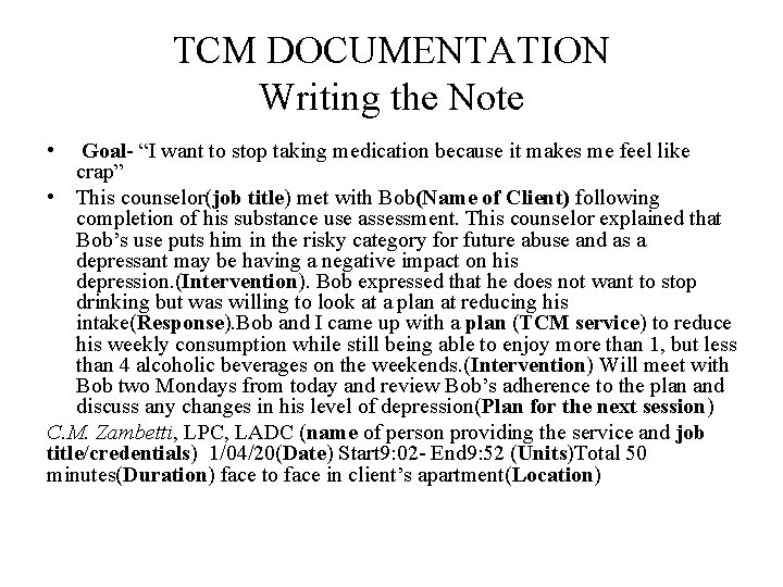TCM DOCUMENTATION Writing the Note • Goal- “I want to stop taking medication because
