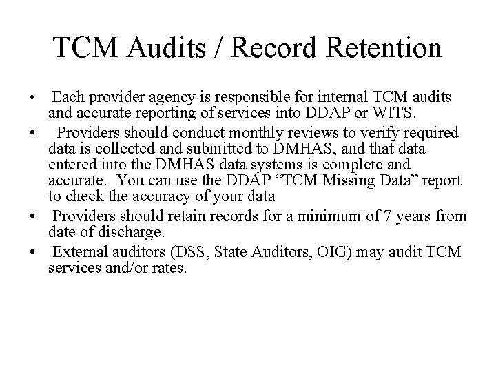 TCM Audits / Record Retention Each provider agency is responsible for internal TCM audits