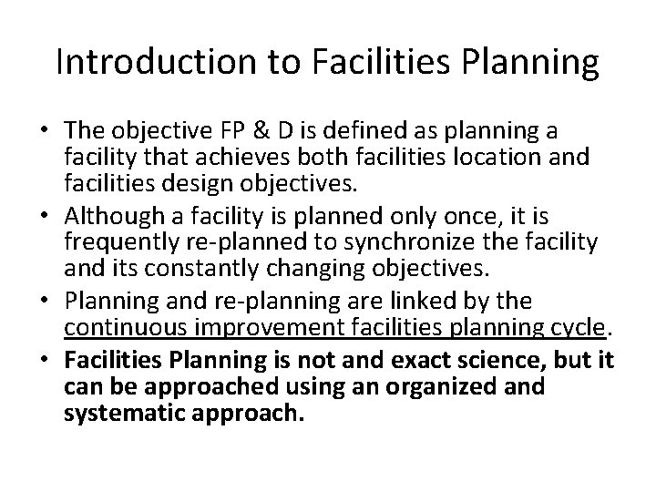 Introduction to Facilities Planning • The objective FP & D is defined as planning
