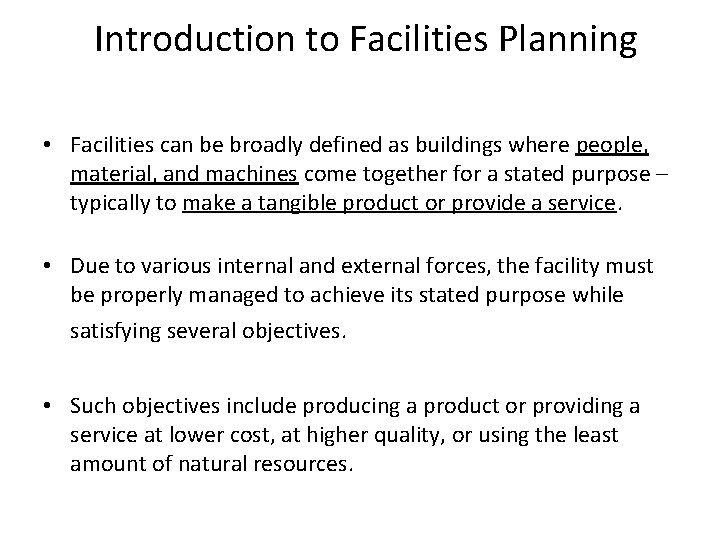 Introduction to Facilities Planning • Facilities can be broadly defined as buildings where people,