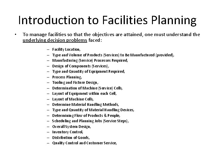Introduction to Facilities Planning • To manage facilities so that the objectives are attained,