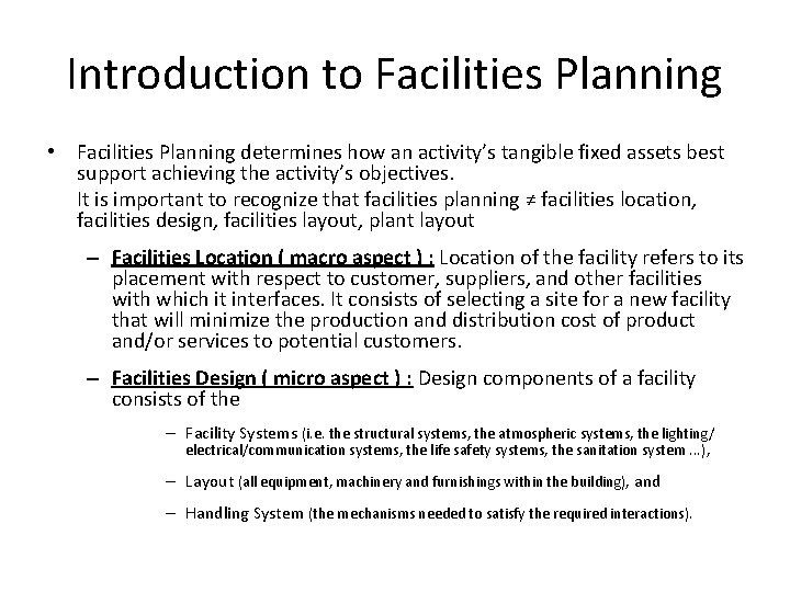 Introduction to Facilities Planning • Facilities Planning determines how an activity’s tangible fixed assets