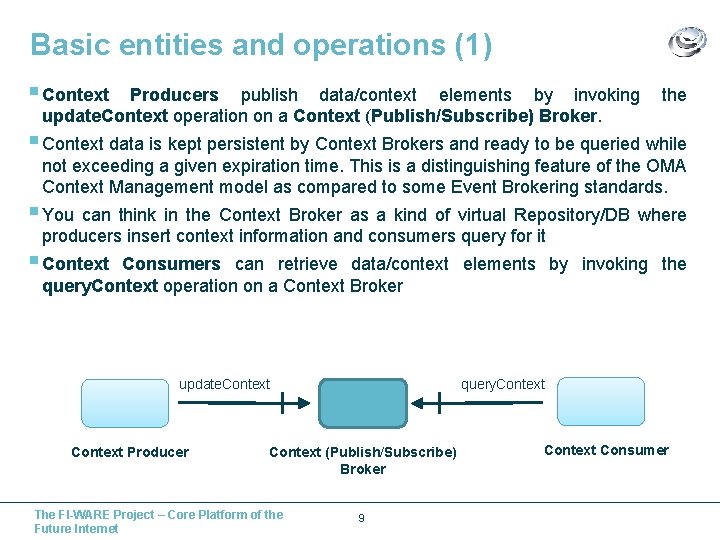 Basic entities and operations (1) § Context Producers publish data/context elements by invoking update.