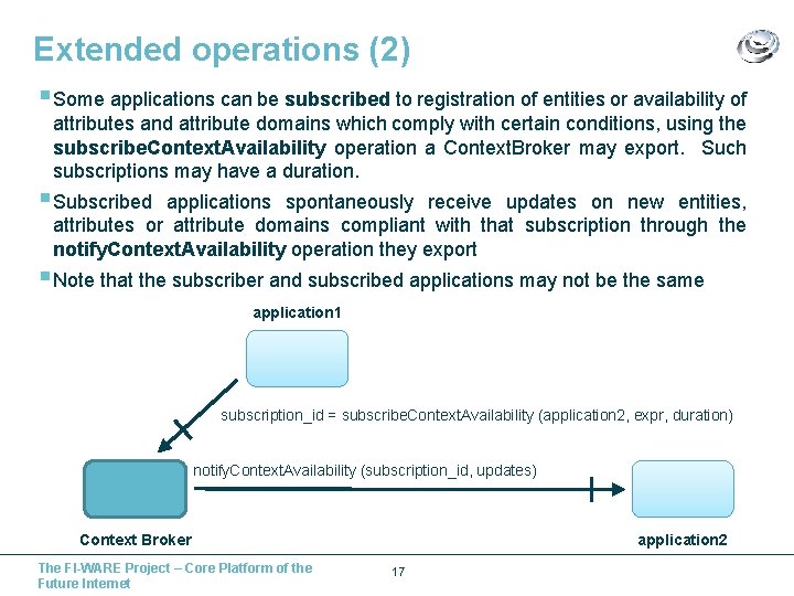 Extended operations (2) § Some applications can be subscribed to registration of entities or