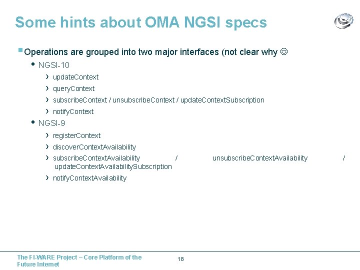 Some hints about OMA NGSI specs § Operations are grouped into two major interfaces