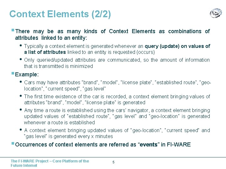 Context Elements (2/2) § There may be as many kinds of Context Elements as