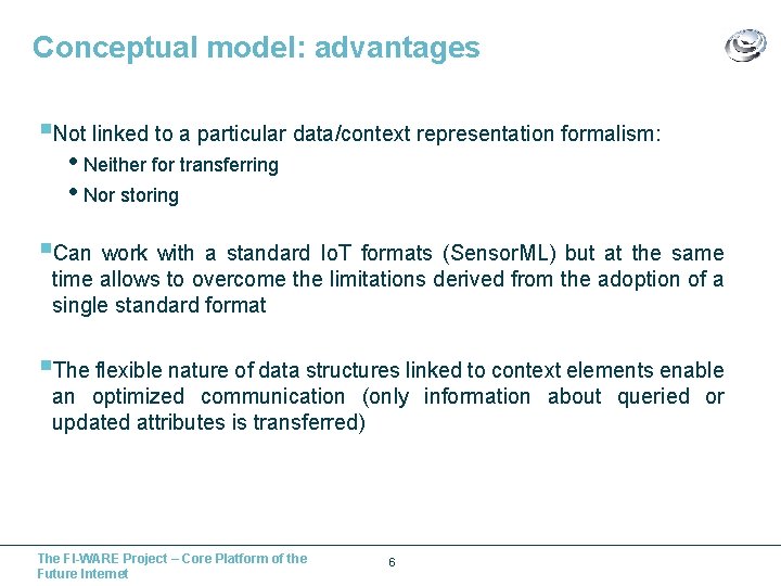 Conceptual model: advantages §Not linked to a particular data/context representation formalism: • Neither for