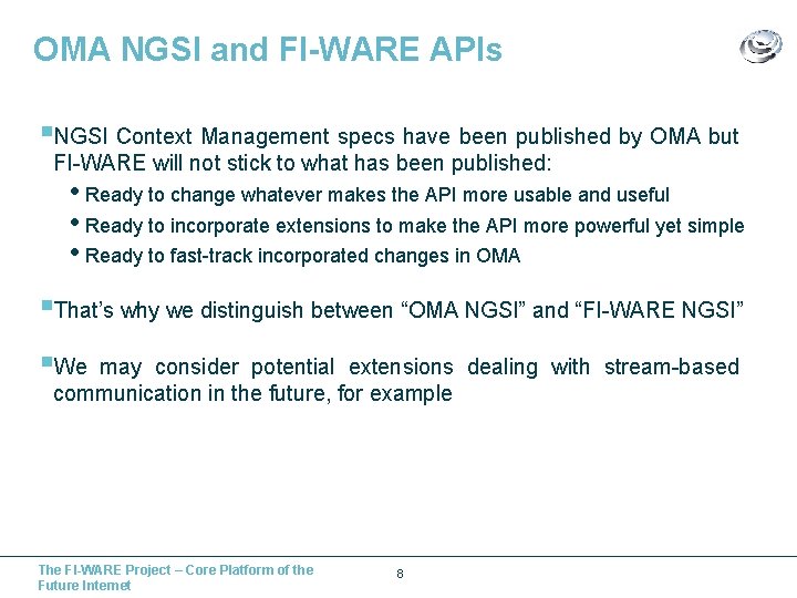 OMA NGSI and FI-WARE APIs §NGSI Context Management specs have been published by OMA