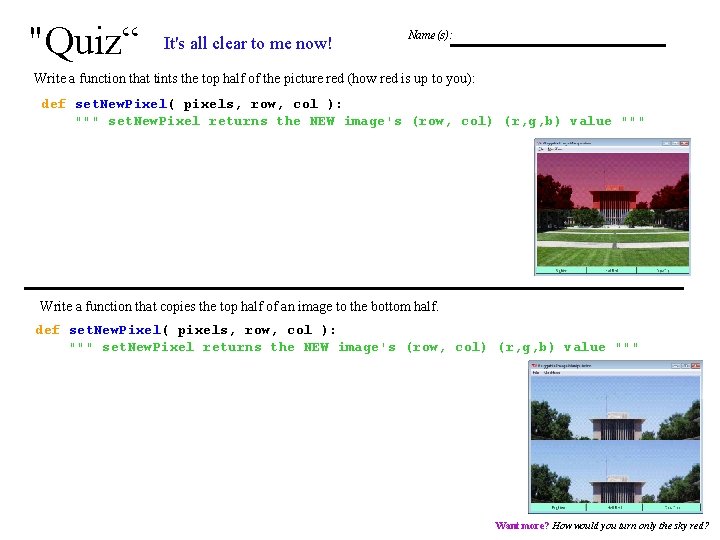 "Quiz“ It's all clear to me now! Name(s): Write a function that tints the