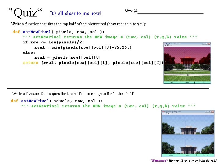 "Quiz“ It's all clear to me now! Name(s): Write a function that tints the