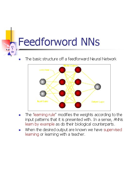 Feedforword NNs n n n The basic structure off a feedforward Neural Network The