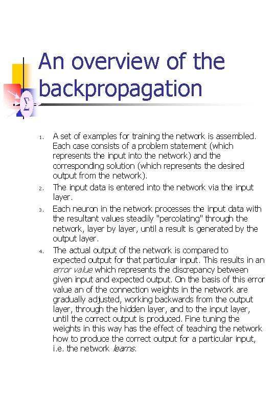 An overview of the backpropagation 1. 2. 3. 4. A set of examples for