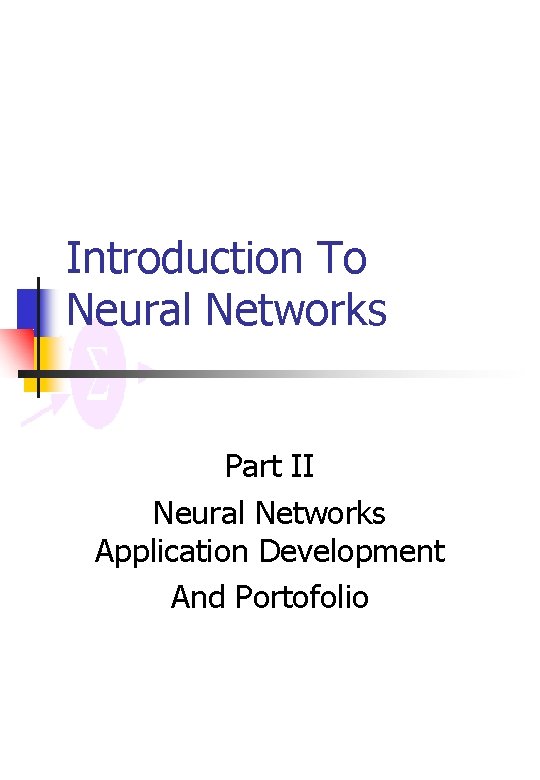 Introduction To Neural Networks Part II Neural Networks Application Development And Portofolio 