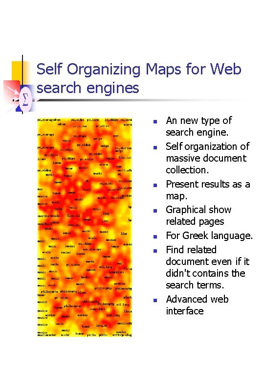 Self Organizing Maps for Web search engines n n n n An new type