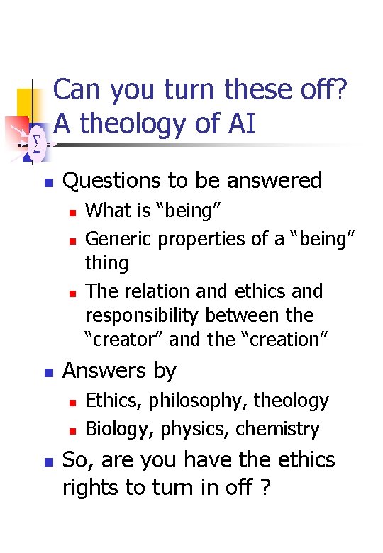 Can you turn these off? A theology of AI n Questions to be answered