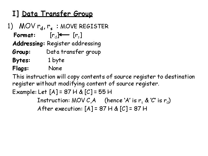 I] Data Transfer Group 1) MOV rd, rs : MOVE REGISTER Format: [rd] [rs]