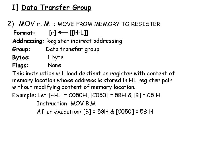 I] Data Transfer Group 2) MOV r, M : MOVE FROM MEMORY TO REGISTER