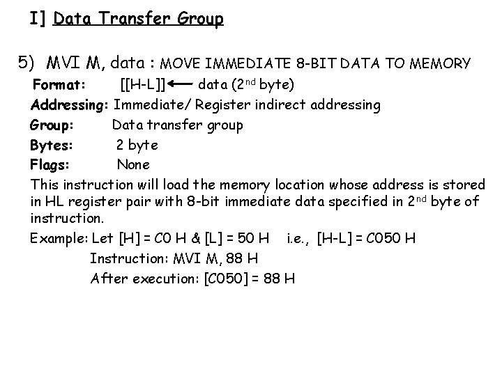 I] Data Transfer Group 5) MVI M, data : MOVE IMMEDIATE 8 -BIT DATA