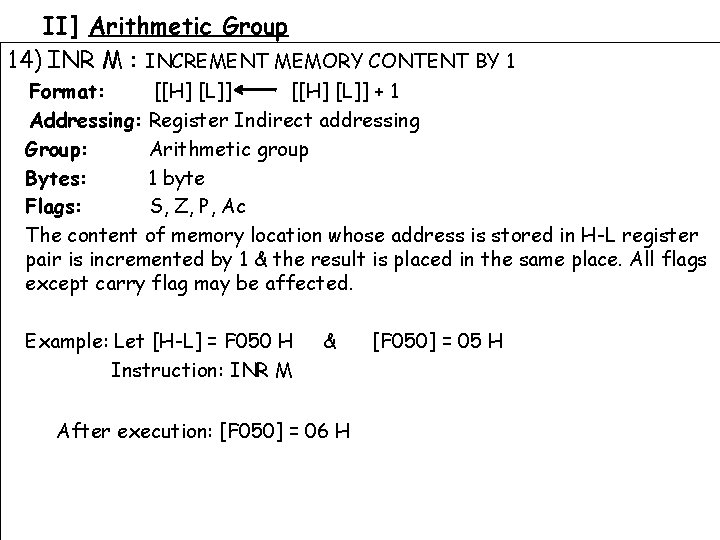 II] Arithmetic Group 14) INR M : INCREMENT MEMORY CONTENT BY 1 Format: [[H]