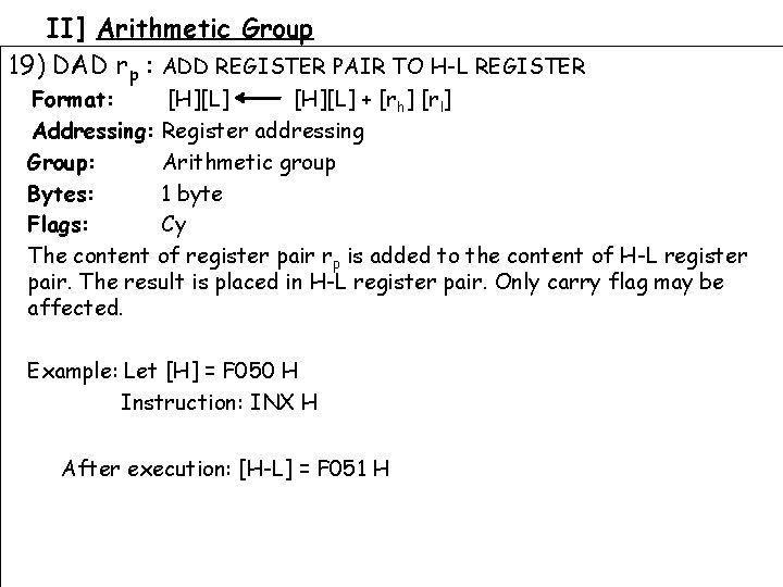 II] Arithmetic Group 19) DAD rp : ADD REGISTER PAIR TO H-L REGISTER Format: