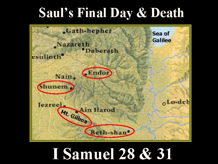 Saul’s Final Day & Death Sea of Galilee Mt. Gil boa I Samuel 28