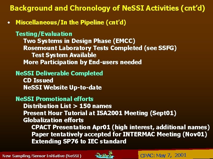 Background and Chronology of Ne. SSI Activities (cnt’d) • Miscellaneous/In the Pipeline (cnt’d) Testing/Evaluation