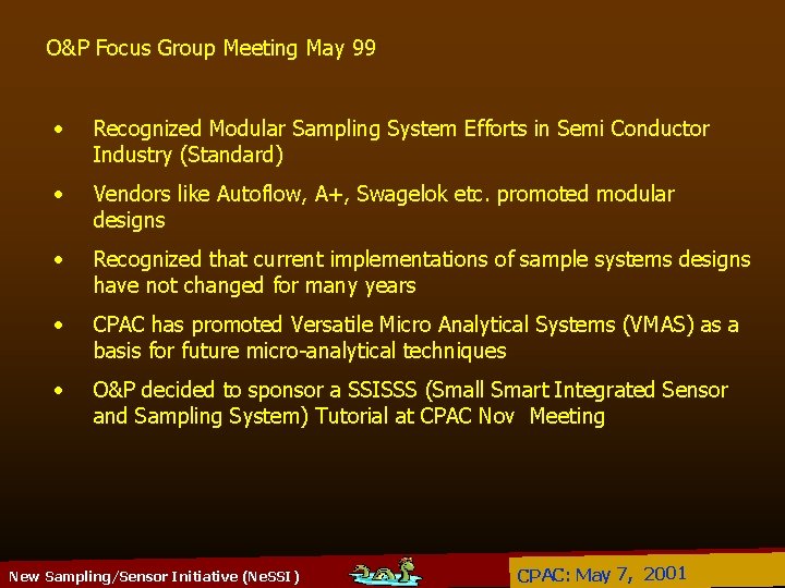O&P Focus Group Meeting May 99 • Recognized Modular Sampling System Efforts in Semi