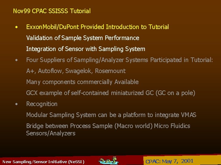 Nov 99 CPAC SSISSS Tutorial • Exxon. Mobil/Du. Pont Provided Introduction to Tutorial Validation