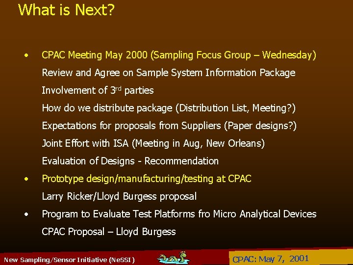 What is Next? • CPAC Meeting May 2000 (Sampling Focus Group – Wednesday) Review