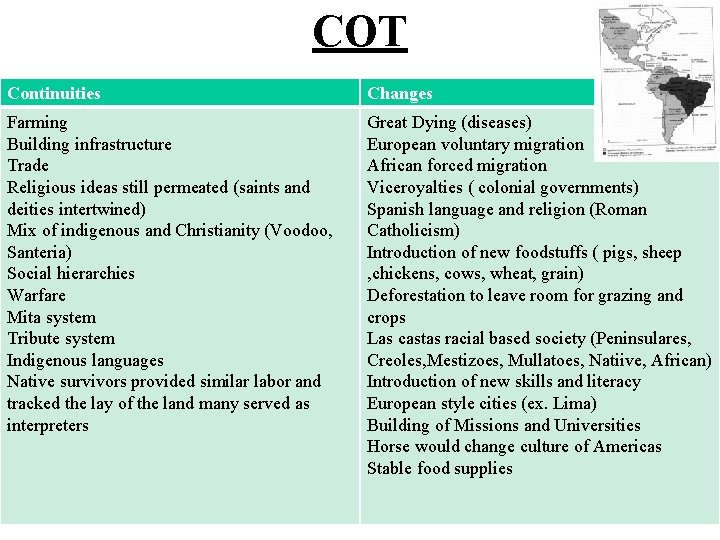 COT Continuities Changes Farming Building infrastructure Trade Religious ideas still permeated (saints and deities