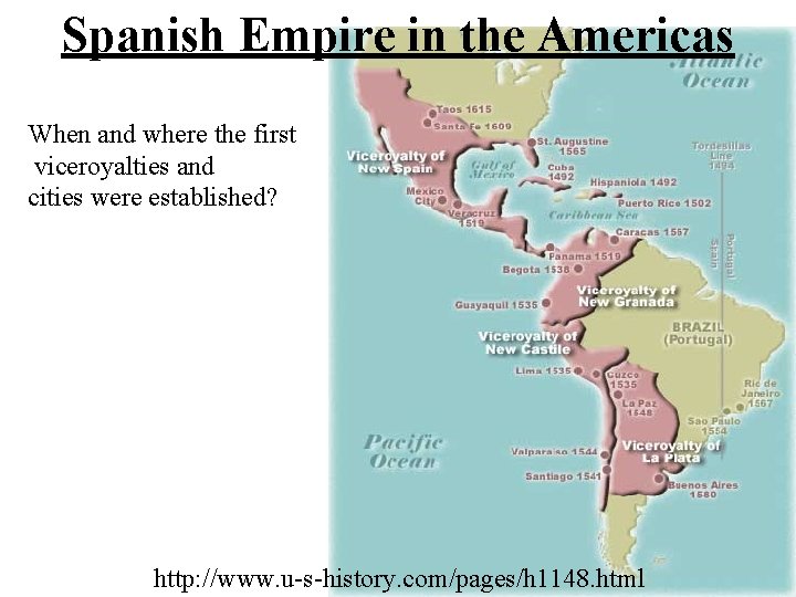 Spanish Empire in the Americas When and where the first viceroyalties and cities were