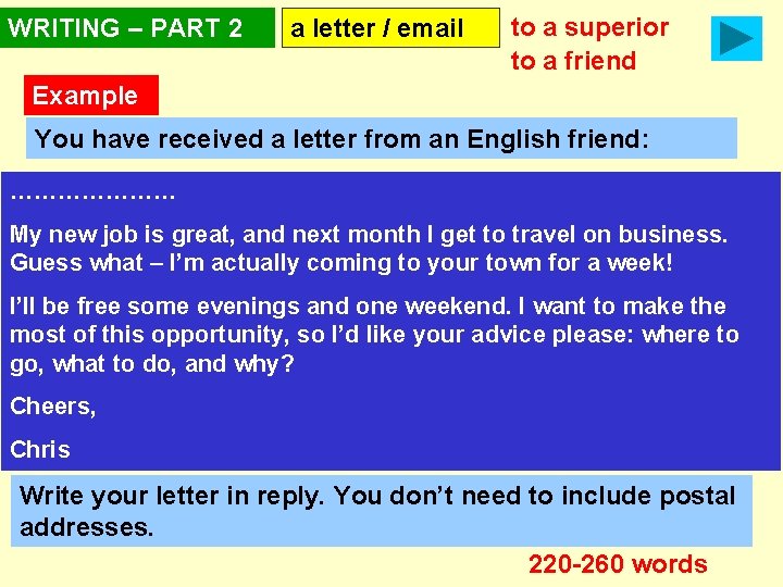 WRITING – PART 2 a letter / email to a superior to a friend