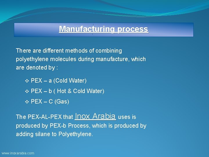 Manufacturing process There are different methods of combining polyethylene molecules during manufacture, which are