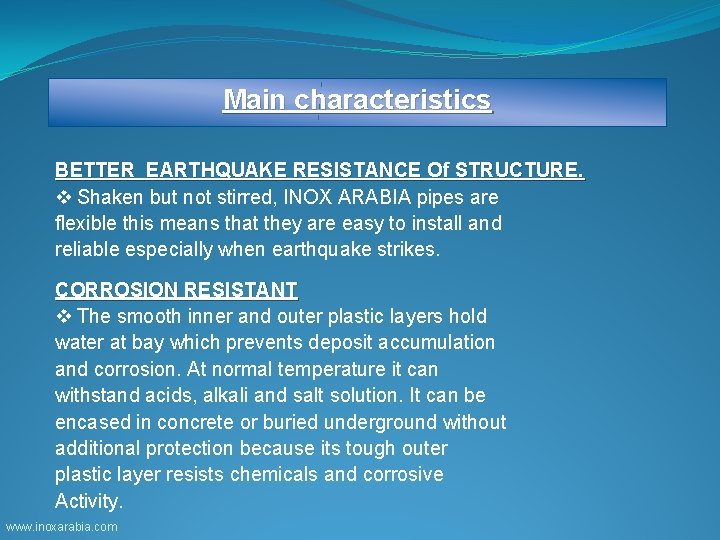 Main characteristics BETTER EARTHQUAKE RESISTANCE Of STRUCTURE. v Shaken but not stirred, INOX ARABIA