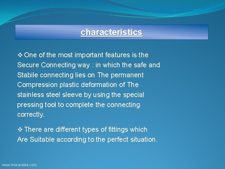 characteristics v One of the most important features is the Secure Connecting way :
