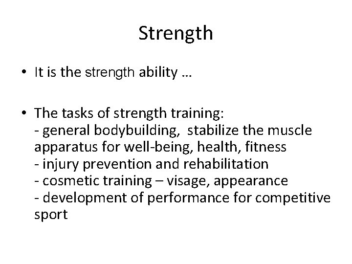 Strength • It is the strength ability … • The tasks of strength training:
