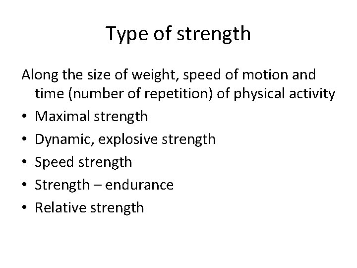 Type of strength Along the size of weight, speed of motion and time (number