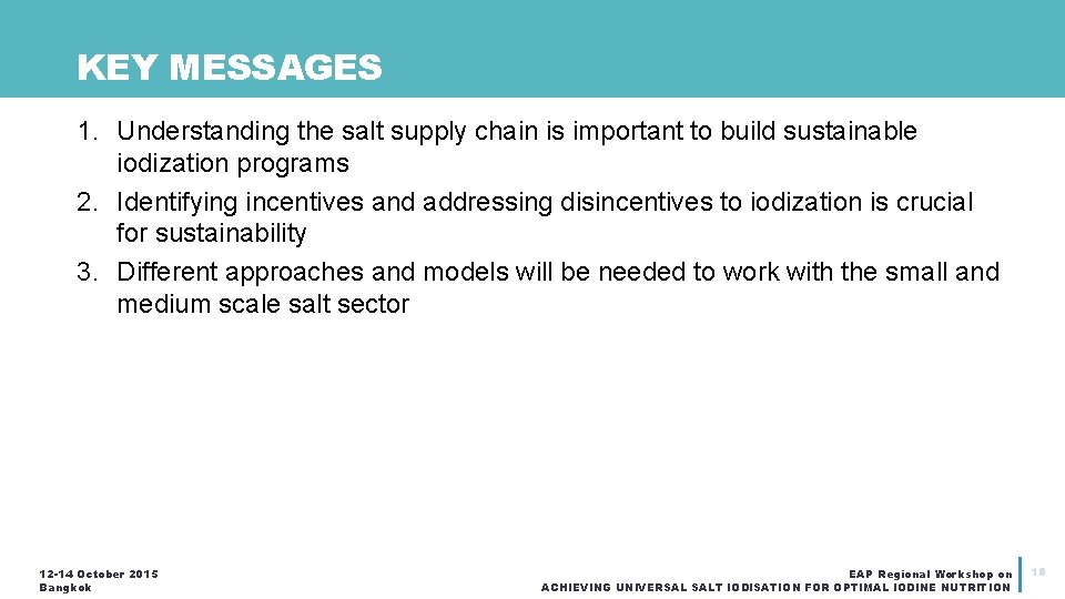 KEY MESSAGES 1. Understanding the salt supply chain is important to build sustainable iodization