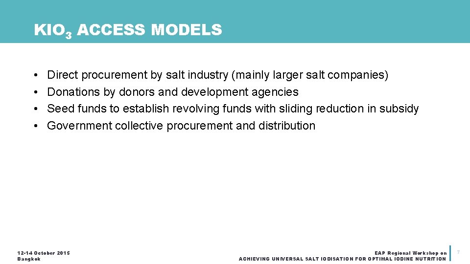 KIO 3 ACCESS MODELS • • Direct procurement by salt industry (mainly larger salt