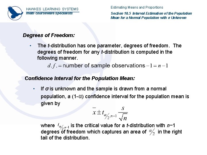 HAWKES LEARNING SYSTEMS math courseware specialists Estimating Means and Proportions Section 10. 5 Interval