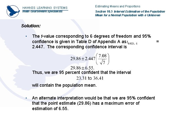 HAWKES LEARNING SYSTEMS math courseware specialists Estimating Means and Proportions Section 10. 5 Interval