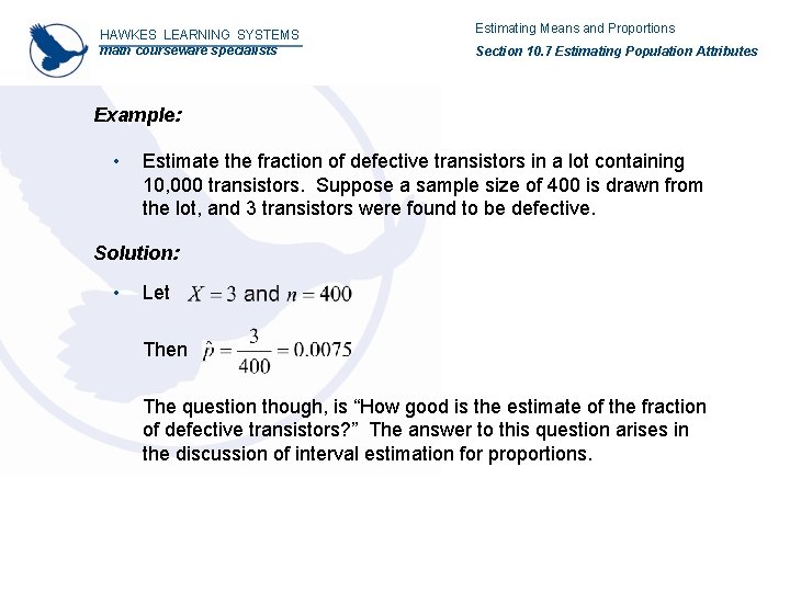 HAWKES LEARNING SYSTEMS math courseware specialists Estimating Means and Proportions Section 10. 7 Estimating