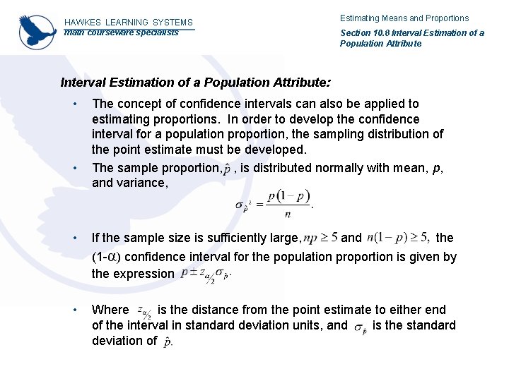 HAWKES LEARNING SYSTEMS math courseware specialists Estimating Means and Proportions Section 10. 8 Interval