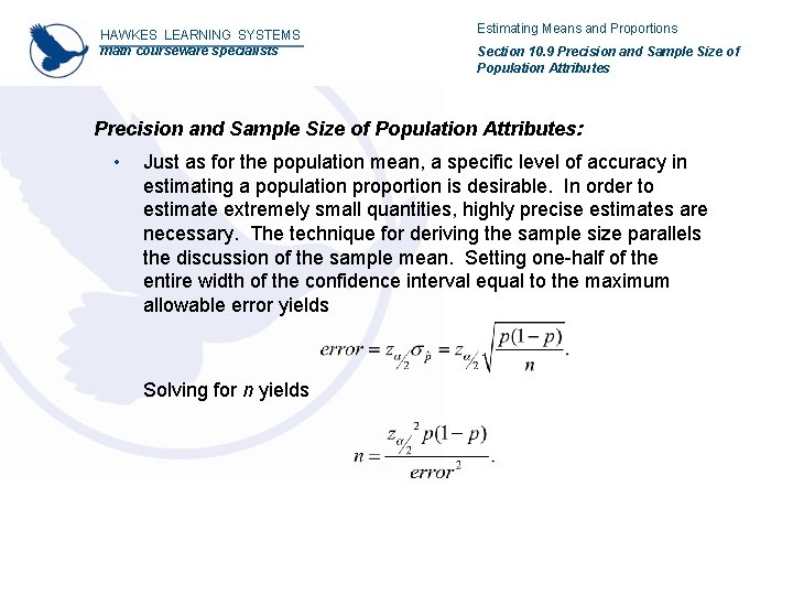 HAWKES LEARNING SYSTEMS math courseware specialists Estimating Means and Proportions Section 10. 9 Precision