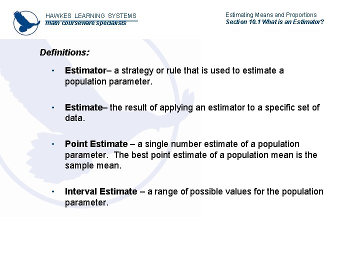 HAWKES LEARNING SYSTEMS math courseware specialists Estimating Means and Proportions Section 10. 1 What