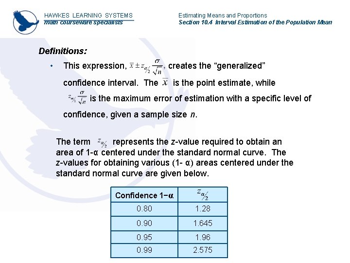 HAWKES LEARNING SYSTEMS math courseware specialists Estimating Means and Proportions Section 10. 4 Interval