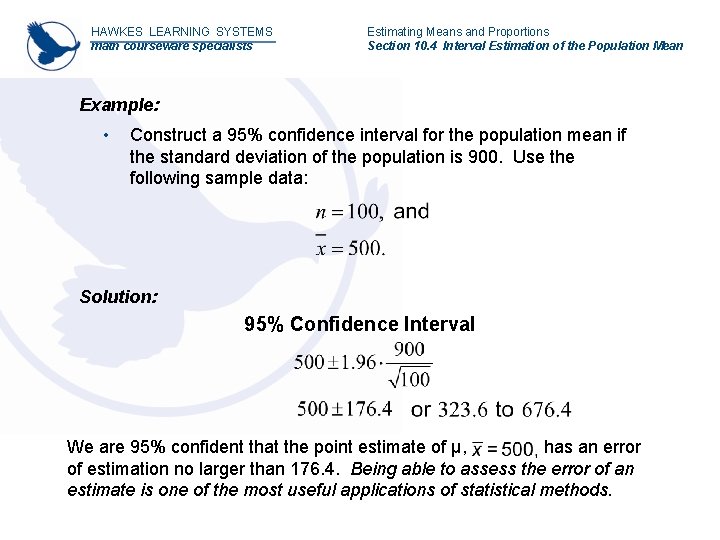 HAWKES LEARNING SYSTEMS math courseware specialists Estimating Means and Proportions Section 10. 4 Interval